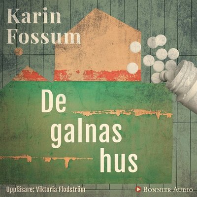 De galnas hus - Karin Fossum - Lydbok - Bonnier Audio - 9789176515228 - 19. juli 2017