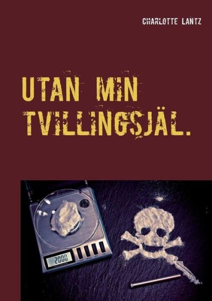 Cover for Lantz · Utan min tvillingsjäl. (Bog) (2019)