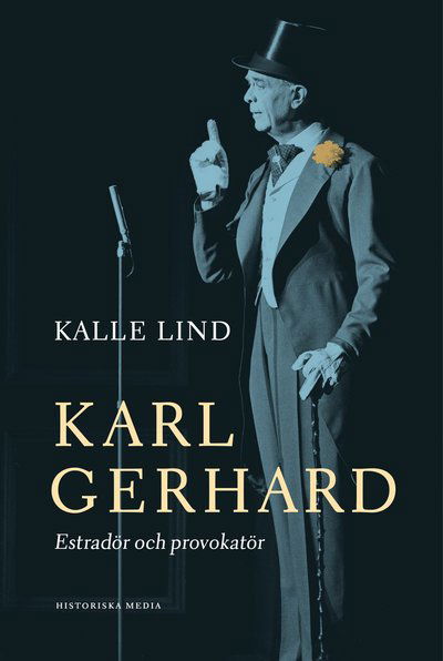 Cover for Kalle Lind · Karl Gerhard : Estradör och provokatör (Bound Book) (2022)