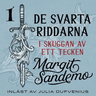 Cover for Margit Sandemo · De svarta riddarna: I skuggan av ett tecken (Lydbok (MP3)) (2020)