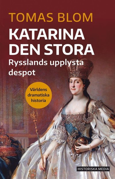 Cover for Tomas Blom · Katarina den stora : Rysslands upplysta despot (Bog) (2023)