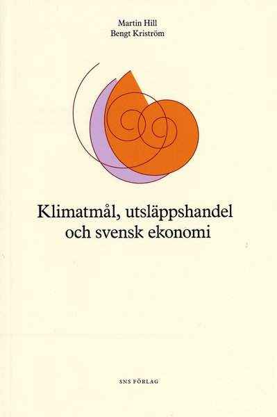 Cover for Bengt Kriström · Klimatmål, utsläppshandel och svensk ekonomi (Bok) (2005)