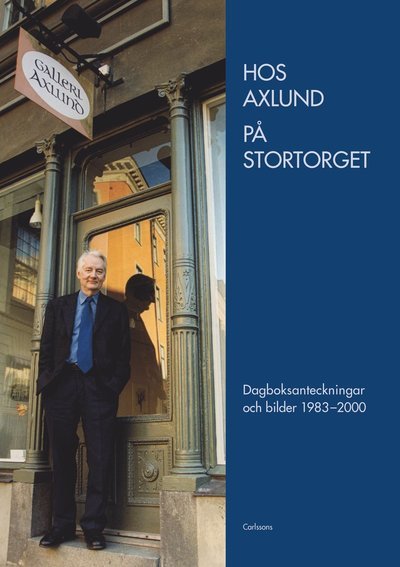 Cover for Axlund Björn · Hos Axlund på Stortorget : dagboksanteckningar och bilder 1983-2000 (Innbunden bok) (2020)