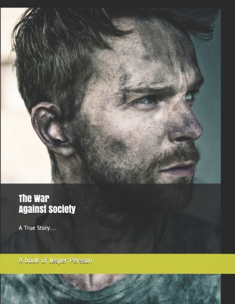 Jesper Persson · The War Against Society (Paperback Book) (2020)