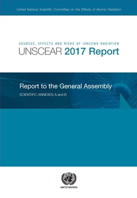 Cover for United Nations: Scientific Committee on the Effects of Atomic Radiation · Sources, effects and risks of ionizing radiation: United Nations Scientific Committee on the Effects of Atomic Radiation, (UNSCEAR) 2017 report, report  to the General Assembly, with scientific annexes A and B (Paperback Book) (2018)