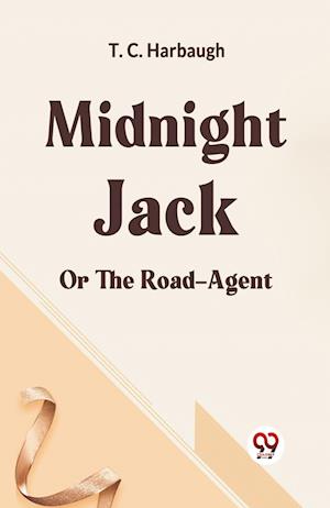 Cover for Harbaugh T C · Midnight Jackor The road-agent (Edition2023) (Paperback Book) (2023)