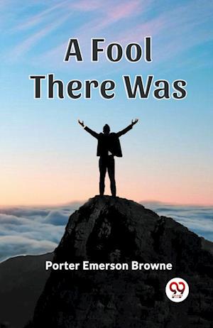 Cover for Porter Emerson Browne · A Fool There Was (Edition2023) (Paperback Book) (2024)