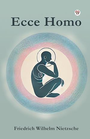 Cover for Friedrich Wilhelm Nietzsche · Ecce Homo (Paperback Book) (2025)