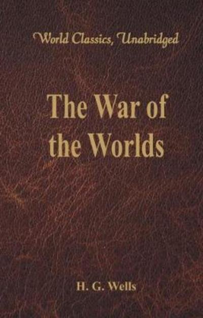 The War of the Worlds - H. G. Wells - Bøger - Alpha Editions - 9789386101228 - 1. august 2017