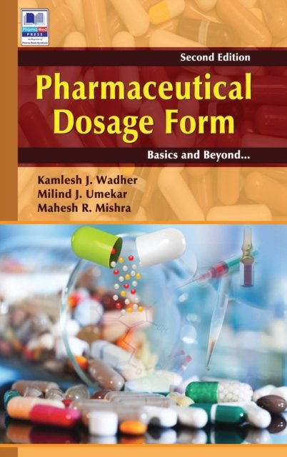 Cover for Kamlesh J Wadher · Pharmaceutical Dosage Form: Basics and Beyond (Hardcover Book) [2nd ND edition] (2020)
