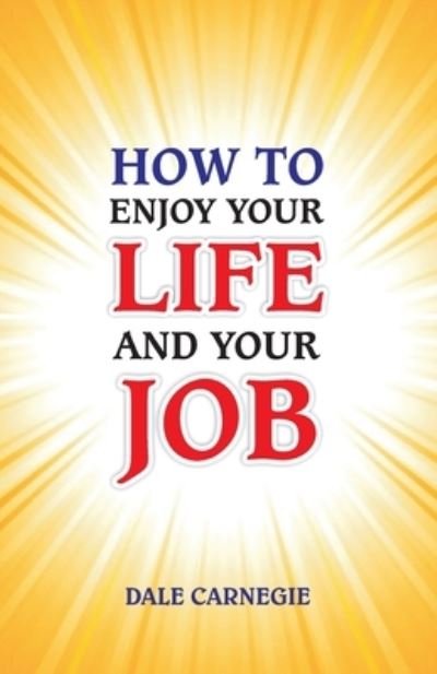 Cover for Dale Carnegie · How to Enjoy Your Life and Your Job (Pocketbok) (1995)