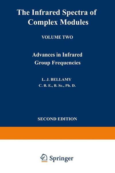 L. J. Bellamy · The Infrared Spectra of Complex Molecules: Volume Two Advances in Infrared Group Frequencies (Paperback Book) [Softcover reprint of the original 1st ed. 1980 edition] (2012)