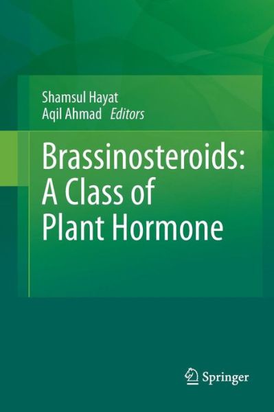 Shamsul Hayat · Brassinosteroids: A Class of Plant Hormone (Paperback Book) [2011 edition] (2014)