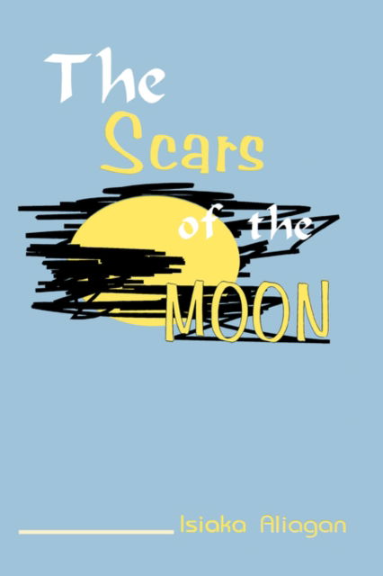 Cover for Isiaka Aliagan · The Scars of the Moon (Paperback Book) (2002)