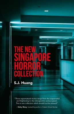The New Singapore Horror Collection - SJ Huang - Bøger - Marshall Cavendish International (Asia)  - 9789814868228 - 15. marts 2020