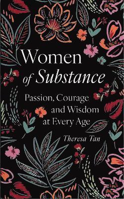 Women of Substance: Passion, courage and wisdom at every age - Theresa Tan - Books - Marshall Cavendish International (Asia)  - 9789815113228 - October 31, 2024