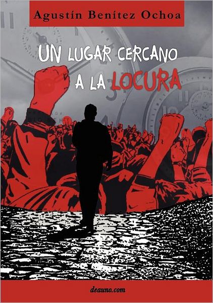 Cover for Agust N. Ben Tez Ochoa · Un Lugar Cercano a La Locura (Paperback Book) [Spanish edition] (2011)