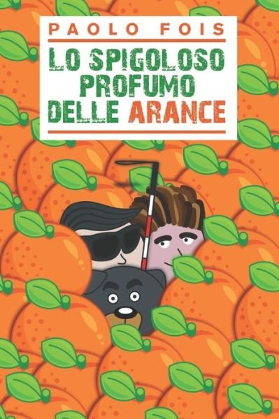 Cover for Paolo Fois · Lo spigoloso profumo delle arance (Paperback Book) (2021)