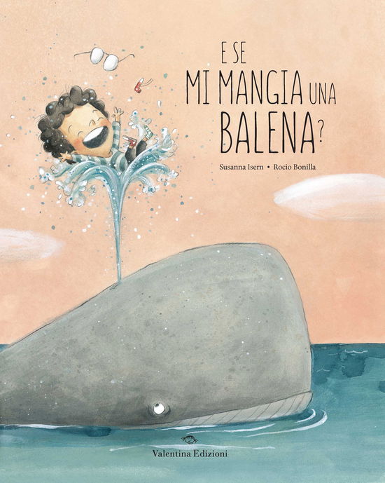 Cover for Susanna Isern · E Se Mi Mangia Una Balena? Ediz. A Colori (Book)