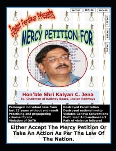 Cover for Pardikar Jayant Pardikar · Mercy Petition for Shri Kalyan C. Jena, Ex. Chairman of Railway Board (Paperback Book) (2022)