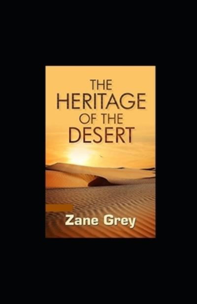 Cover for Zane Grey · The Heritage of the Desert Annotated (Paperback Book) (2022)