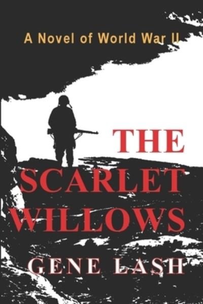 Cover for Lash Gene Lash · The Scarlet Willows: A Novel of World War II (Paperback Book) (2022)