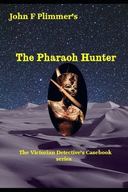 Cover for John F Plimmer · The Pharaoh Hunter: The Victorian Detective's Casebook series - Victorian Detective's Casebook (Pocketbok) (2021)