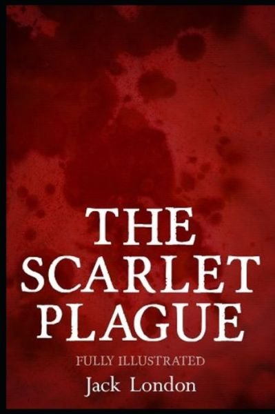 Cover for Jack London · The Scarlet Plague: Illustrated (Paperback Book) (2021)