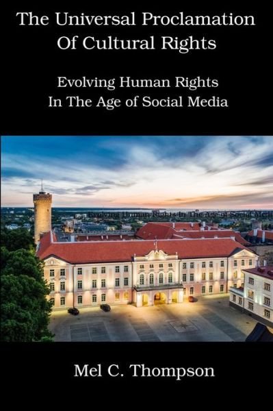 Cover for Mel C Thompson · The Universal Proclamation of Cultural Rights: Evolving Human Rights In The Age of Social Media (Paperback Book) (2021)