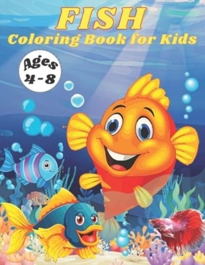 Cover for Kaddie Sowle · Fish Coloring Book for Kids Ages 4-8: Over 40 Coloring Designs for Kids Ages 4-8, Fish Coloring Book. (Paperback Book) (2021)