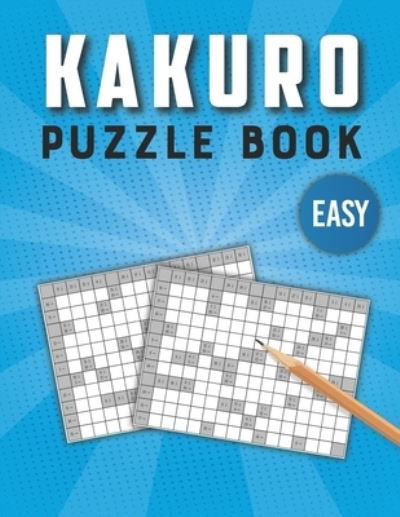 Cover for Bunu Brains Publications · Kakuro Puzzle Book Easy (Paperback Book) (2020)