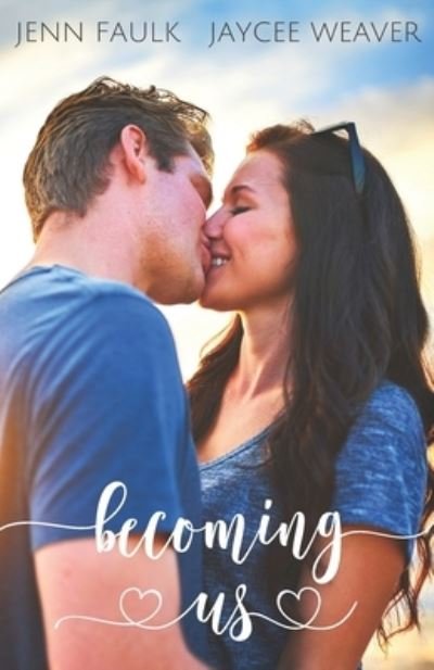 Becoming Us - Jenn Faulk - Books - Independently Published - 9798563430228 - November 20, 2020