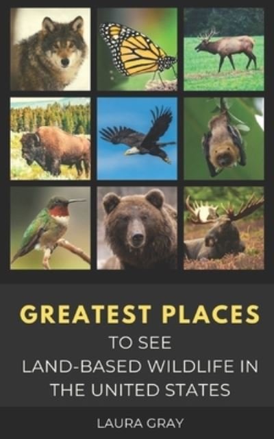 Cover for Czyk Publishing · Greatest Places to See Land-Based Wildlife in the United States (Paperback Book) (2020)