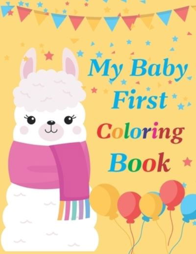 Cover for Ethan Bloom · My Baby First Coloring Book (Paperback Book) (2021)