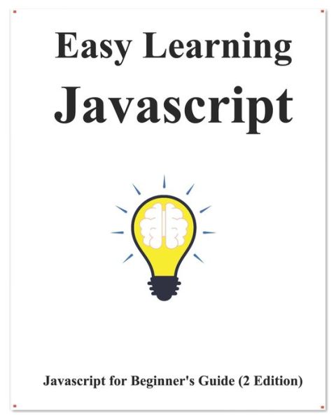 Cover for Yang Hu · Easy Learning Javascript (2 Edition): Javascript for Beginner's Guide Learn Easy and Fast (Paperback Book) (2020)