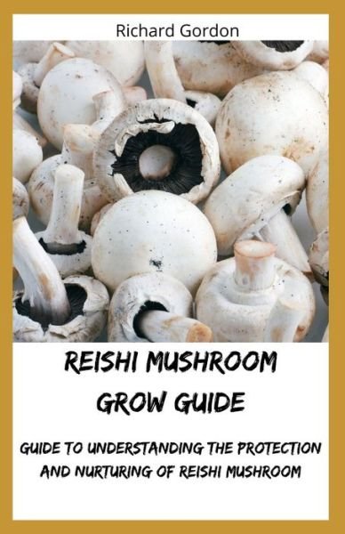 Cover for Richard Gordon · Reishi Mushroom Grow Guide (Paperback Bog) (2020)