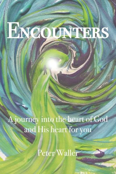 Encounters - Peter Waller - Books - Independently Published - 9798653111228 - June 11, 2020