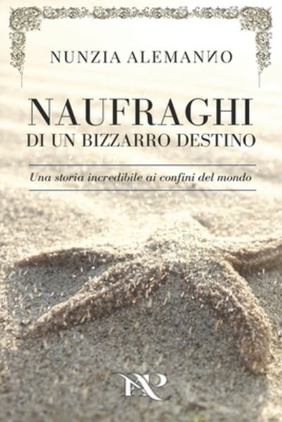 Cover for Nunzia Alemanno · Naufraghi di un Bizzarro Destino (Paperback Book) (2020)