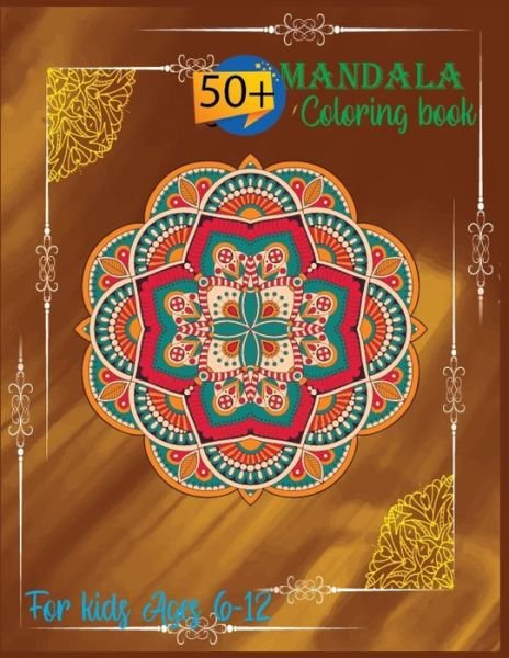 Cover for Sk Publishing · 50+ Mandala Coloring Book For Kids Ages 6-12 (Pocketbok) (2020)
