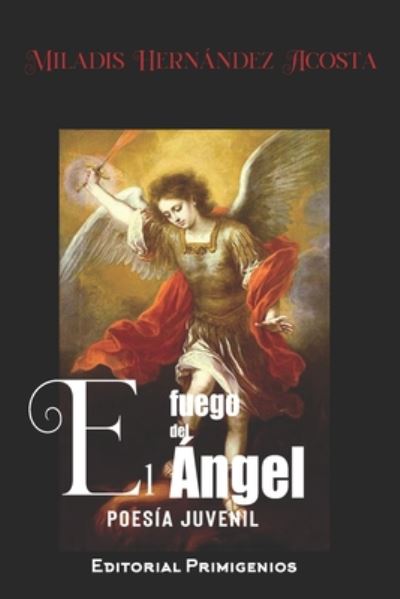 Cover for Miladis Hernandez Acosta · El fuego del angel (Paperback Book) (2020)