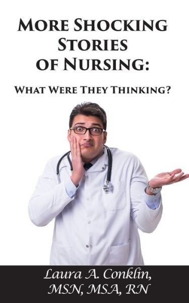Cover for Laura A Conklin Msn · More Shocking Stories of Nursing (Pocketbok) (2021)