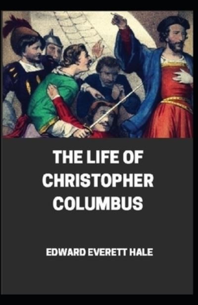 Cover for Edward Everett Hale · TheLife of Christopher Columbus illustrated (Paperback Book) (2021)