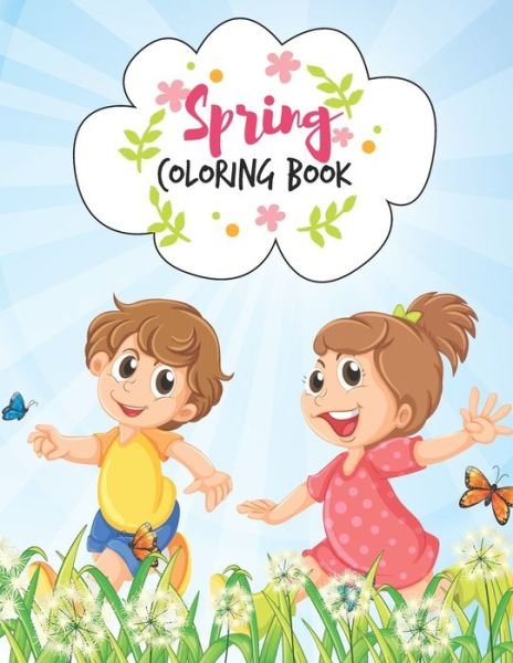 Cover for Cafe Pretty Coloring Cafe · Spring Coloring Book: Adorable Springtime Scenery Design Spring Coloring Book for Kids Ages 4-8, Funny Spring Kids Coloring Book for Pre K, Kindergarten, Super Fun Springtime Gifts for Kids (Paperback Book) (2021)
