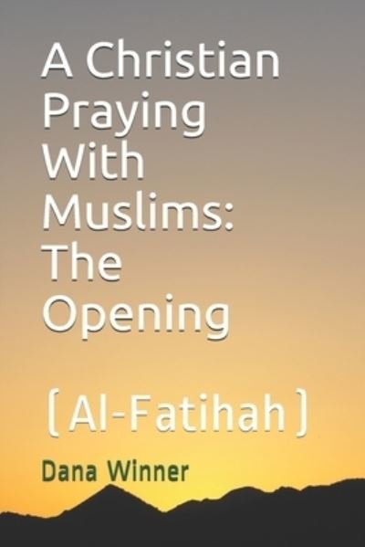 Cover for Dana Winner · A Christian Praying With Muslims (Paperback Bog) (2021)