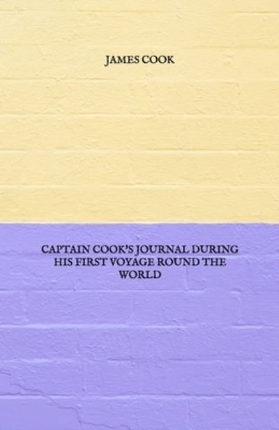 Cover for Cook · Captain Cook's Journal During His First Voyage Round The World (Paperback Bog) (2021)