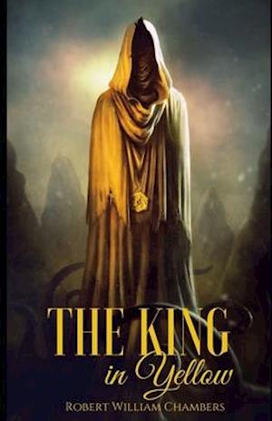 Cover for Robert W Chambers · The King in Yellow (Illustrated) (Paperback Book) (2021)