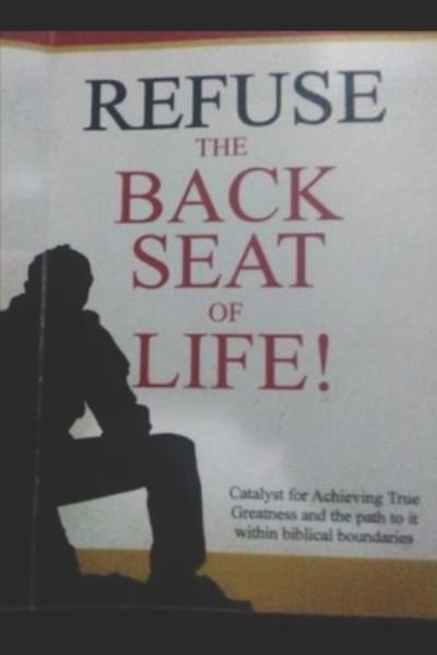 Cover for Ebere Samuel · Refuse the Back Seat of Life (Paperback Book) (2021)