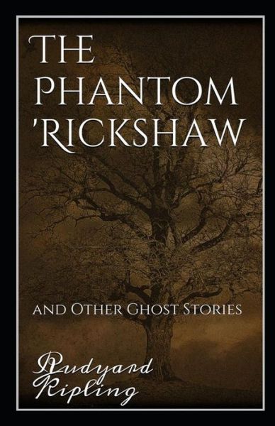 Cover for Rudyard Kipling · The Phantom Rickshaw and Other Ghost Stories Annotated (Paperback Bog) (2021)