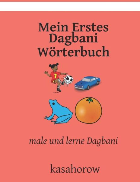 Cover for Kasahorow · Mein Erstes Dagbani Woerterbuch: male und lerne Dagbani (Paperback Book) (2021)