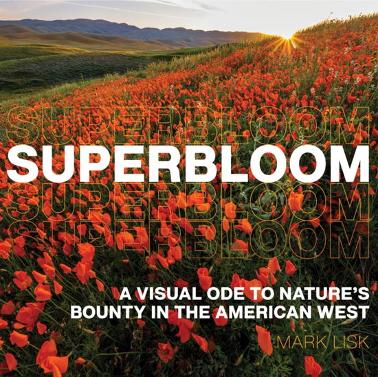 Cover for Superbloom: A Visual Ode to Nature's Bounty in the American West (Hardcover Book) (2025)